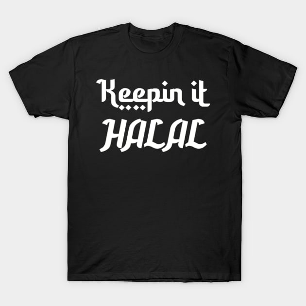 Keepin it Halal T-Shirt by SubtleSplit